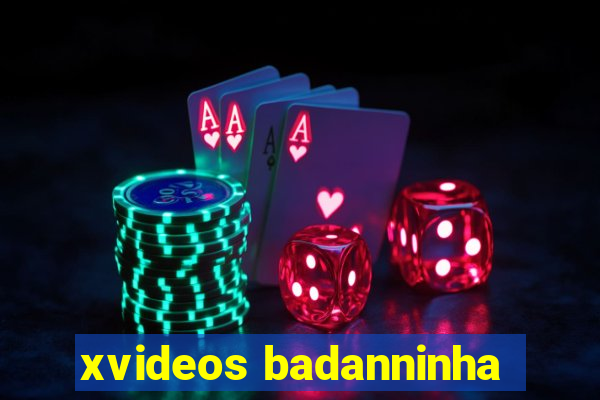 xvideos badanninha